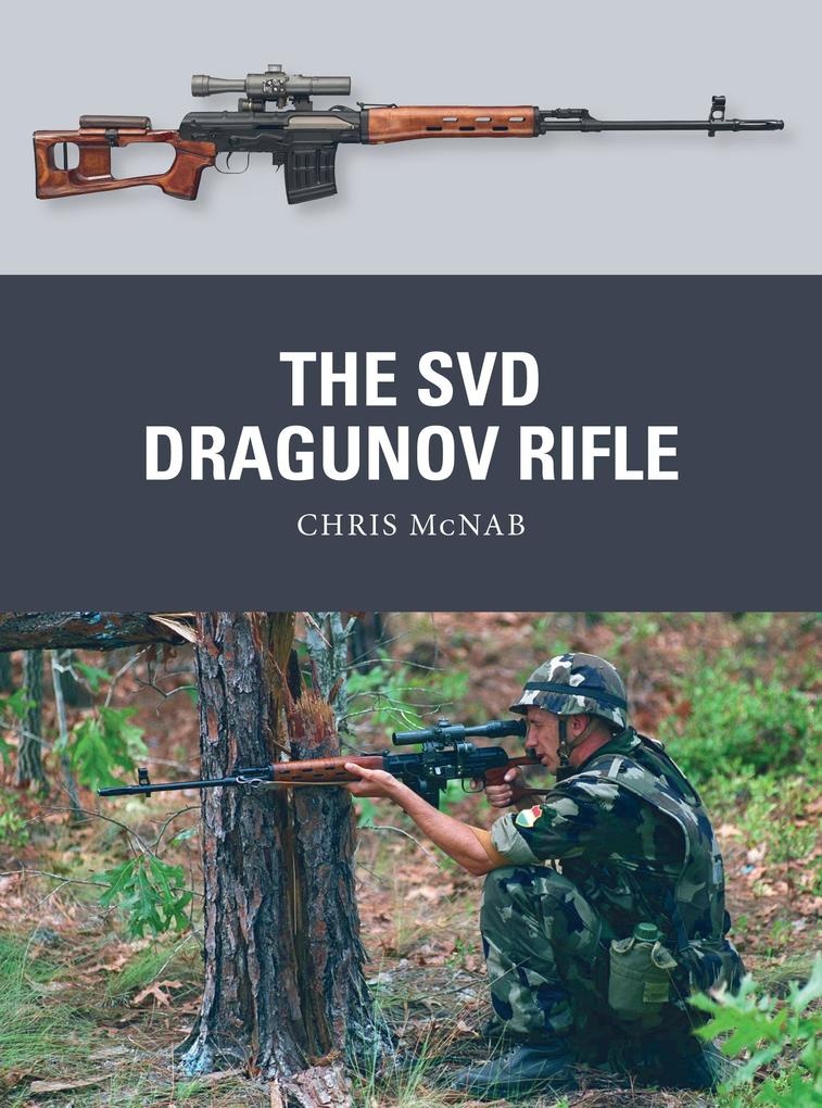 The SVD Dragunov Rifle: eBook von Chris McNab