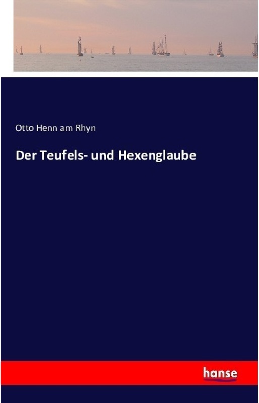 Der Teufels- Und Hexenglaube - Otto Henn am Rhyn  Kartoniert (TB)