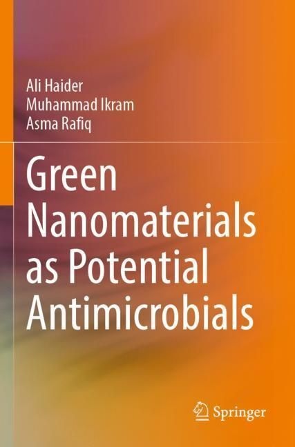 Green Nanomaterials As Potential Antimicrobials - Ali Haider  Muhammad Ikram  Asma Rafiq  Kartoniert (TB)
