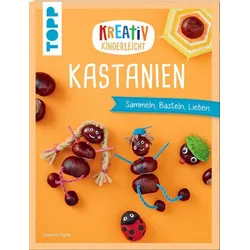 Kastanien -  Sammeln, Basteln, Lieben