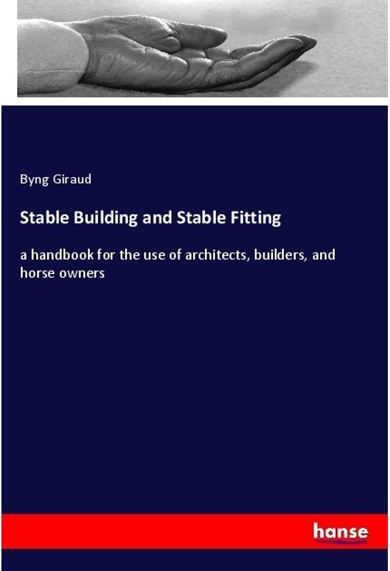 Stable Building And Stable Fitting - Byng Giraud, Kartoniert (TB)