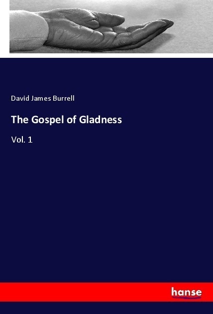 The Gospel Of Gladness - David James Burrell  Kartoniert (TB)