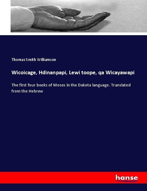Wicoicage  Hdinanpapi  Lewi Toope  Qa Wicayawapi - Thomas Smith Williamson  Kartoniert (TB)