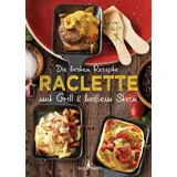 Bassermann, F Die besten Rezepte Raclette. Mit Grill & heißem Stein: