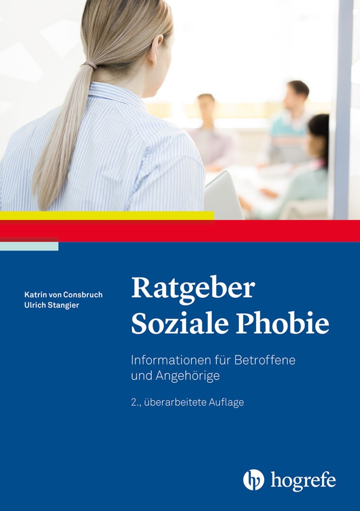 Ratgeber Soziale Phobie - Katrin von Consbruch  Ulrich Stangier  Kartoniert (TB)