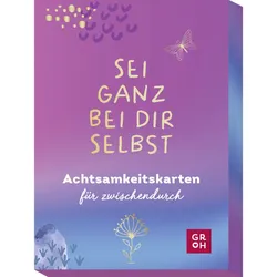Sei Ganz Bei Dir Selbst - Groh Verlag  Box