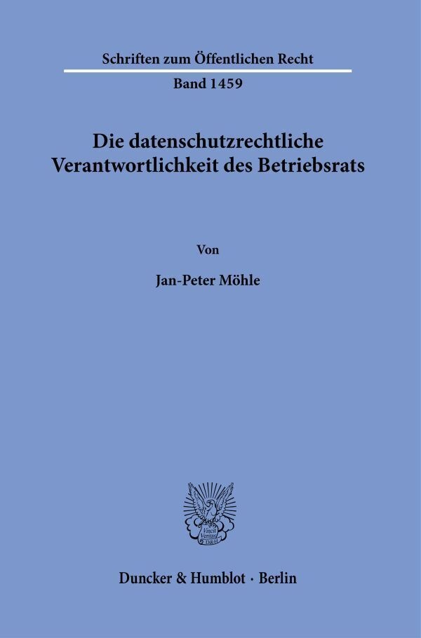 Die Datenschutzrechtliche Verantwortlichkeit Des Betriebsrats. - Jan-Peter Möhle  Kartoniert (TB)