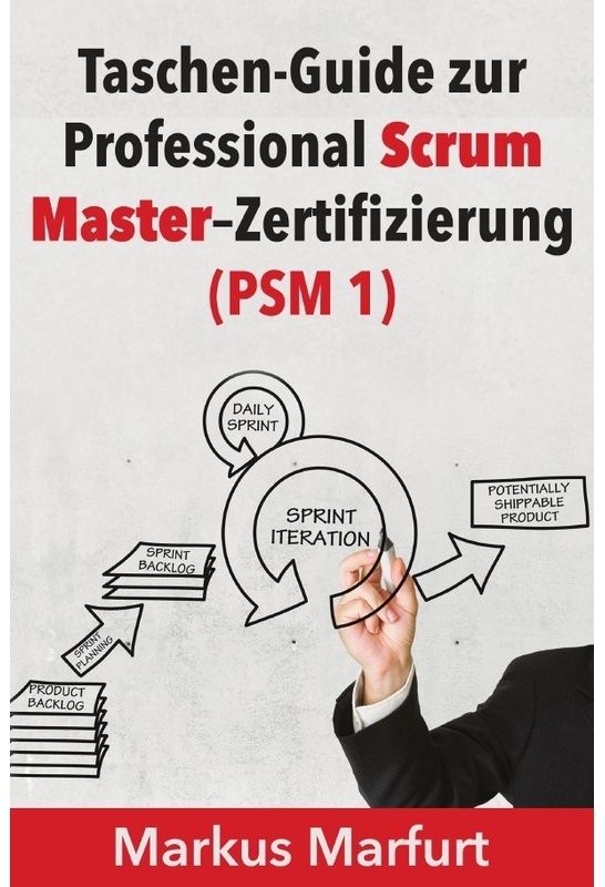 Taschen-Guide Zur Professional Scrum Master-Zertifizierung (Psm 1) - Markus Marfurt, Kartoniert (TB)