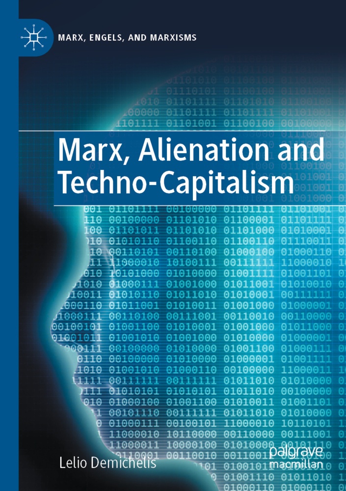 Marx  Alienation And Techno-Capitalism - Lelio Demichelis  Kartoniert (TB)