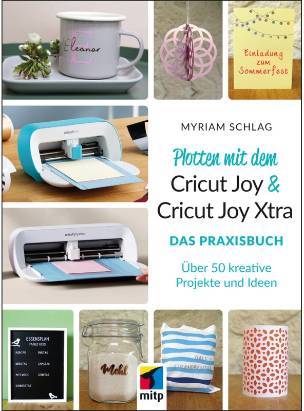 Plotten Mit Dem Cricut Joy & Cricut Joy Xtra - Myriam Schlag  Kartoniert (TB)
