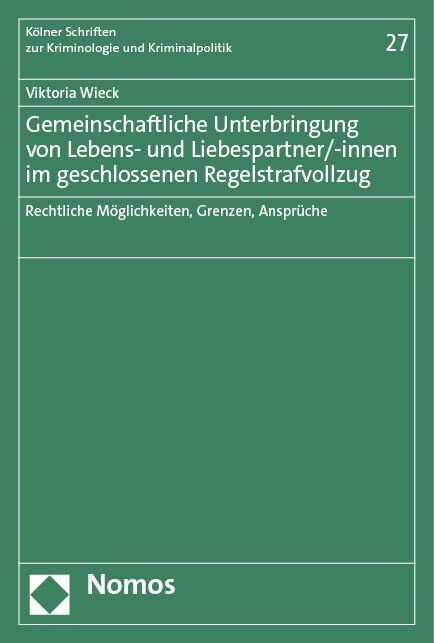Gemeinschaftliche Unterbringung Von Lebens- Und Liebespartner/-Innen Im Geschlossenen Regelstrafvollzug - Viktoria Wieck  Kartoniert (TB)