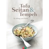 Tofu Seitan & Tempeh