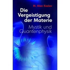 Crotona Verlag GmbH Die Vergeistigung der Materie: