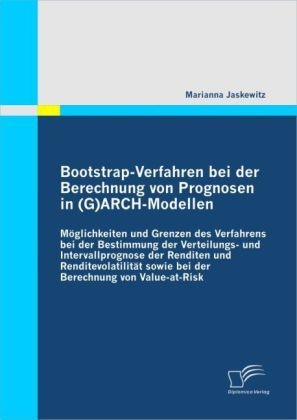 Bootstrap-Verfahren Bei Der Berechnung Von Prognosen In (G)Arch-Modellen - Marianna Jaskewitz  Kartoniert (TB)