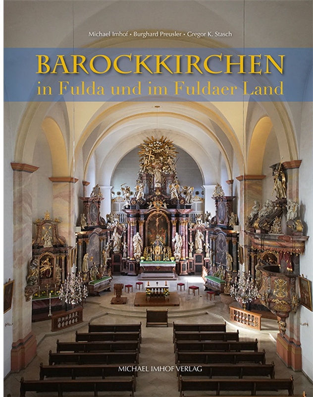 Barockkirchen In Fulda Und Im Fuldaer Land - Michael Imhof  Burghard Preusler  Gregor Stasch  Gebunden