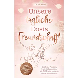 Bookmundo Direct Unsere tägliche Dosis Freundschaft! Das beste Freundin Buch für Erwachsene mit 365 Fragen zum noch besser Kennenlernen.: Beste Freundin Geschenk und Freundinnenbuch zum Ausfüllen