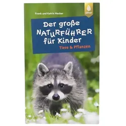 Der große Naturführer für Kinder - Tiere und Pflanzen