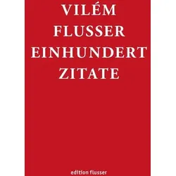 Vilém Flusser - Einhundert Zitate