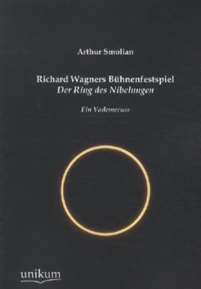 Richard Wagners Bühnenfestspiel "Der Ring Des Nibelungen" - Arthur Smolian  Kartoniert (TB)