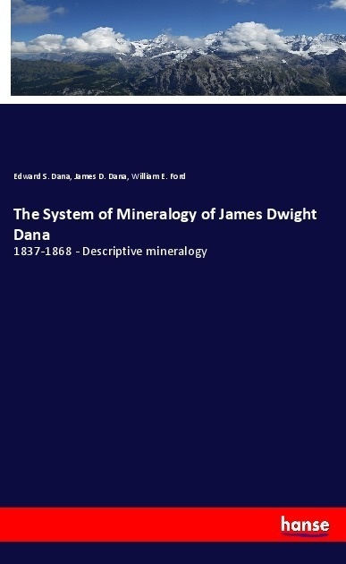 The System Of Mineralogy Of James Dwight Dana - Edward S. Dana  James D. Dana  William E. Ford  Kartoniert (TB)