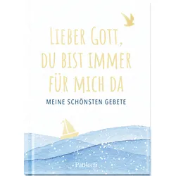Lieber Gott, du bist immer für mich da