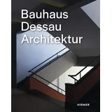 Hirmer Verlag Gmbh Bauhaus Dessau: Architektur