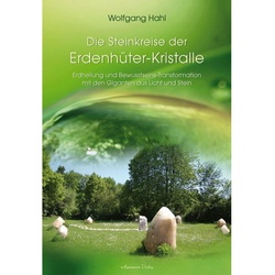 Der Steinkreis der Erdenhüter-Kristalle. Wolfgang Hahl - Buch