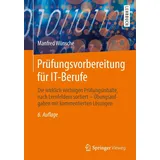 Springer Fachmedien Wiesbaden / Springer Vieweg / Springer, Berlin Prüfungsvorbereitung für IT-Berufe