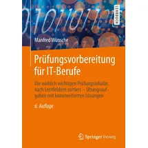 Springer Fachmedien Wiesbaden / Springer Vieweg / Springer, Berlin Prüfungsvorbereitung für IT-Berufe