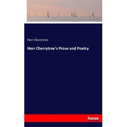 Herr Cherrytree's Prose And Poetry - Herr Cherrytree, Kartoniert (TB)