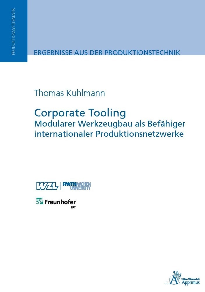Ergebnisse Aus Der Produktionstechnik / Corporate Tooling Modularer Werkzeugbau Als Befähiger Internationaler Produktionsnetzwerke - Thomas Benedikt K