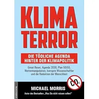Amadeus-Verlag Klima Terror - Die tödliche Agenda hinter der