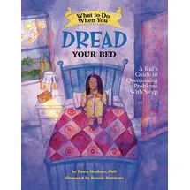 Magination Press What to Do When You Dread Your Bed: A Kid's Guide to Overcoming Problems With Sleep (What-to-do Guides for Kids)