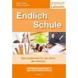 Veritas Beruf: LehrerIn: Endlich Schule - Gut vorbereitet für den Start als LehrerIn - Informationen, Tipps, Checklisten