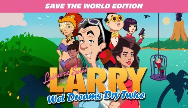 Leisure Suit Larry - Wet Dreams Dry Twice Save the World Edition