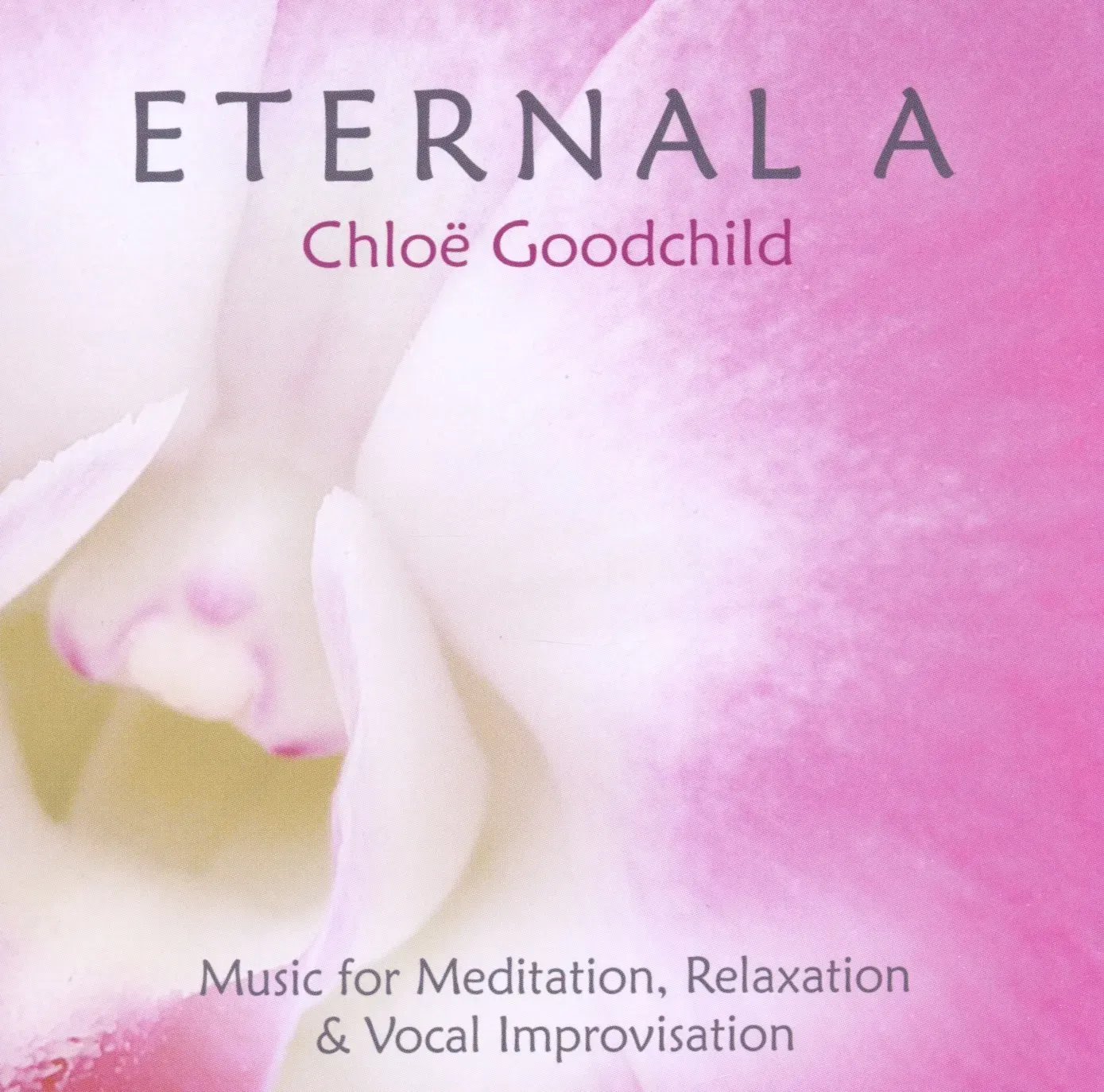 Eternal A - Chloë Goodchild. (CD)