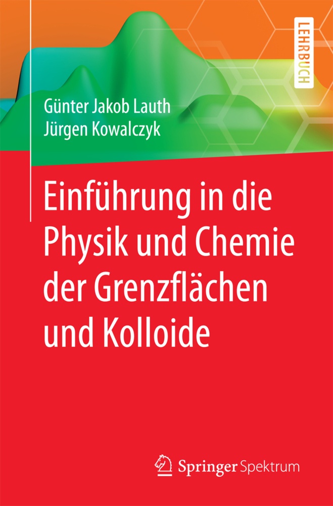 Einführung In Die Physik Und Chemie Der Grenzflächen Und Kolloide - Günter Jakob Lauth  Jürgen Kowalczyk  Kartoniert (TB)