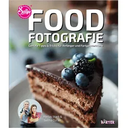 Sallys Food Fotografie - Geniale Tipps & Tricks für Anfänger und Fortgeschritten...