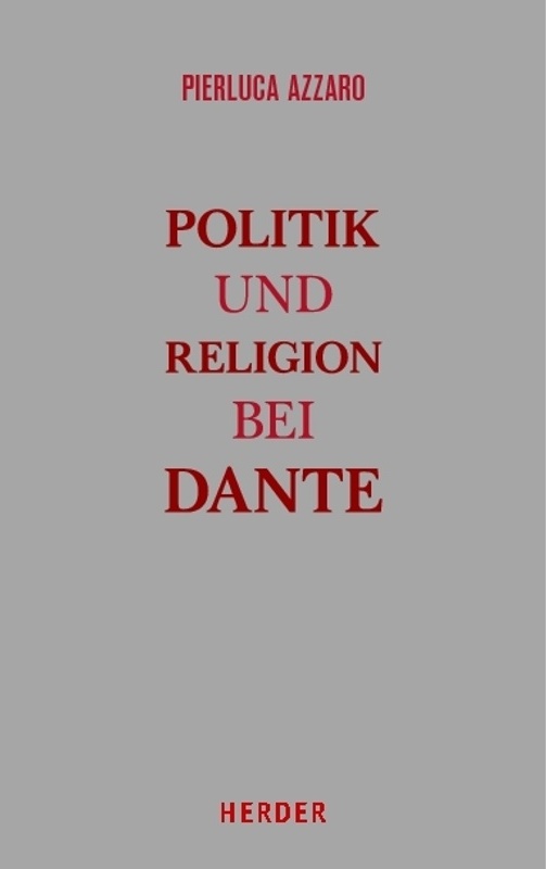 Politik Und Religion Bei Dante - Pierluca Azzaro, Gebunden