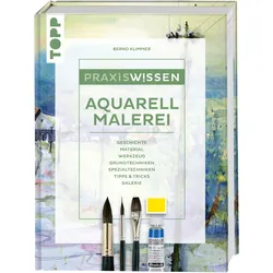 Praxiswissen Aquarellmalerei Einzigartiges Nachschlagewerk für Farben, Pinsel, Zusatzmaterial und Techniken