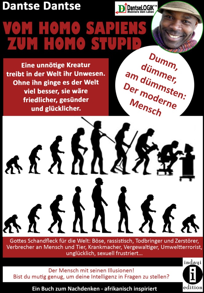 Vom Homosapiens Zum Homostupid - Dumm  Dümmer  Am Dümmsten - Der Moderne Mensch - Dantse Dantse  Kartoniert (TB)