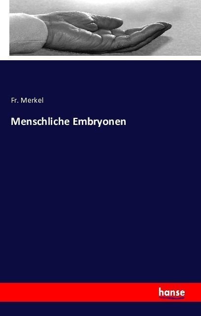Menschliche Embryonen - Fr. Merkel  Kartoniert (TB)