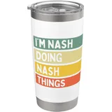 "I'm Nash Doing Nash Things" Lustiges personalisiertes Zitat Doppelwandiger Edelstahl-Thermobecher