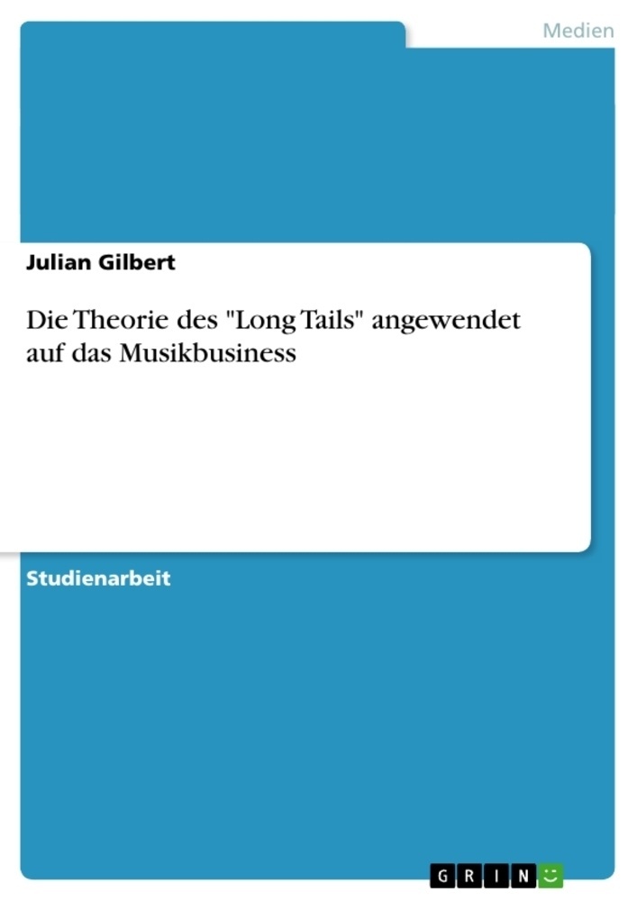 Die Theorie Des "Long Tails" Angewendet Auf Das Musikbusiness - Julian Gilbert  Kartoniert (TB)