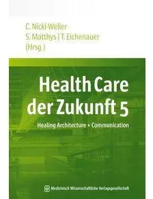 Health Care der Zukunft 5, Fachbücher von Christine Nickl-Weller, Stefanie Matthys, Tanja Eichenauer