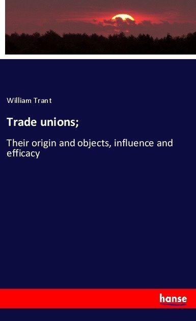 Trade Unions; - William Trant  Kartoniert (TB)