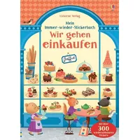 Usborne Verlag Mein Immer-wieder-Stickerbuch: Wir gehen einkaufen