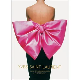 Abrams Yves Saint Laurent: Icons of Fashion Design & Photography