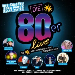 Die 80er Live - Die Größte 80er Party Aller Zeiten