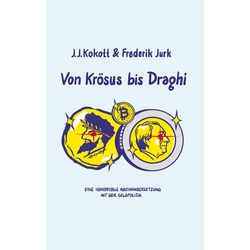 Von Krösus bis Draghi als eBook Download von J. J. Kokott/ Frederik Jurk
